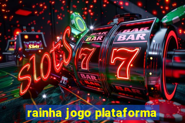 rainha jogo plataforma